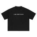 I am very rich ,I am very rich t-shirt ,most expensive t-shirt 